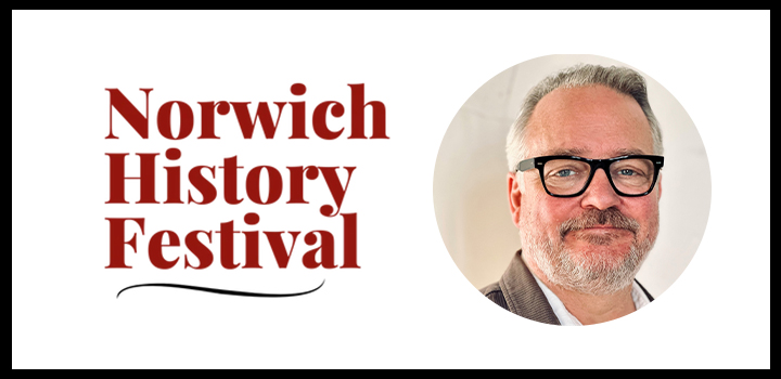 UEA graduate among the big names leading Norwich History Festival